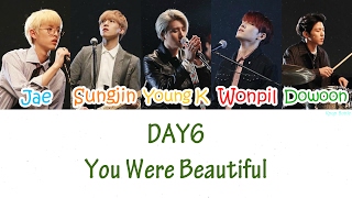 DAY6  You Were Beautiful 예뻤어 Lyrics HANROMENG [upl. by Nylodnarb]