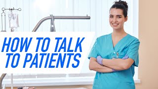 How to Talk to Patients  Nursing Tips [upl. by Atiek]