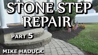 STONE STEPS REPAIR amp PATCH Part 5 Mike Haduck [upl. by Aerdnuahs]