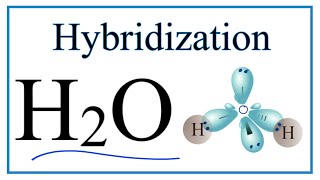 Hybridization of H2O description of hybrid orbitals for O [upl. by Bellis758]