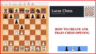 LUCAS CHESS 5  How to Create and Train Chess Openings [upl. by Eitsud]