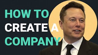 How to Create a Company  Elon Musks 5 Rules [upl. by Aholah]