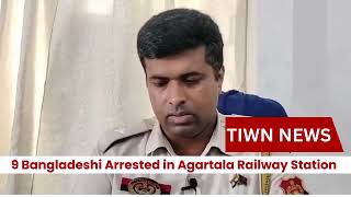 9 Bangladeshi Arrested in Agartala Railway Station [upl. by Musette]