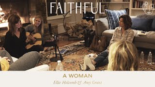 A Woman  FAITHFUL featuring Amy Grant amp Ellie Holcomb [upl. by Adnorahs]