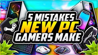 5 Mistakes EVERY New PC Gamer Makes 😱 PC Gaming Tips For Noobs [upl. by Annayhs]