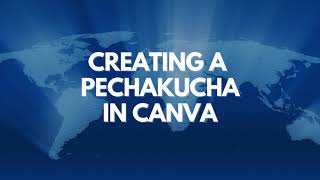 Creating a PechaKucha in Canva [upl. by Nosretep]