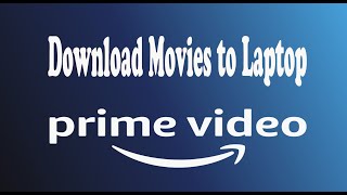 How to Download Movies from Amazon Prime Video to Laptop [upl. by Ormand]