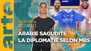 Arabie Saoudite  la diplomatie selon MBS  Le Dessous des cartes  L’essentiel  ARTE [upl. by Aoniak]