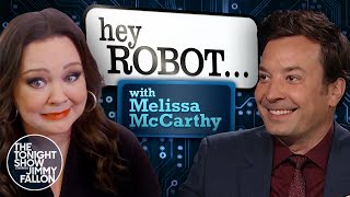 Hey Robot with Melissa McCarthy  The Tonight Show Starring Jimmy Fallon [upl. by Gehlbach558]