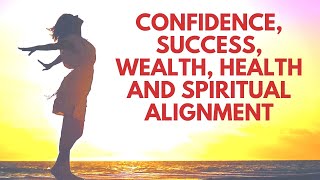 Affirmations for Confidence Success Wealth Health and Spiritual Alignment [upl. by Thin]