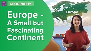 Why Is Europe Small Yet Powerful  Class 7  Geography  Learn With BYJUS [upl. by Keri]