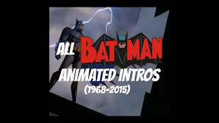 ALL Batman Animated Intros  19682015 [upl. by Nylaf]