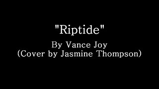 Riptide  Jasmine Thompson Lyrics [upl. by Ahael]