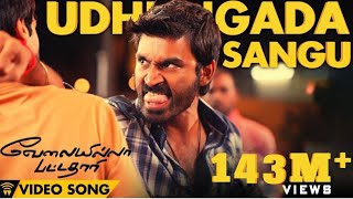 Velai Illa Pattadhaari D25 VIP  Udhungada Sangu  Full Video Song [upl. by Akimat]