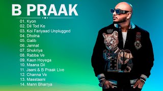 Best of B Praak  Latest Punjabi Songs  B Praak All Lovely Songs  Audio Jukebox [upl. by Yeleen251]