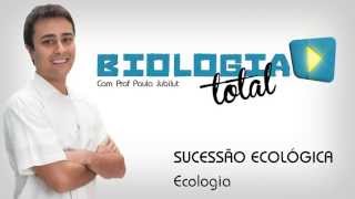 Sucessão Ecológica  Ecologia  Prof Paulo Jubilut [upl. by Mcnamara]