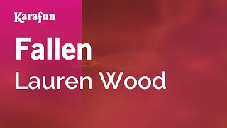 Fallen  Lauren Wood  Karaoke Version  KaraFun [upl. by Gladstone]