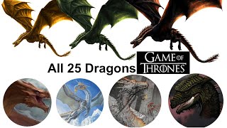 All 25 dragons in Game Of Thrones series  Explained [upl. by Airaet964]