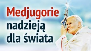 Medjugorie nadzieją dla świata [upl. by Dnalevets732]