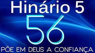 HINO 56 CCB  Põe em Deus a Confiança  HINÁRIO 5 COM LETRAS [upl. by Armillia]