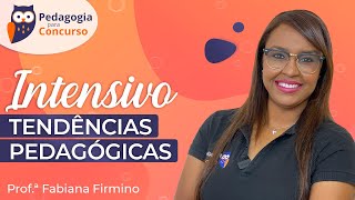 Intensivo Tendências Pedagógicas  Parte 1  Pedagogia para Concurso [upl. by Hgielime145]