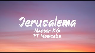 Master KG ft Nomcebo  Jerusalema Lyrics  English  BUGG Lyrics [upl. by Aryajay]