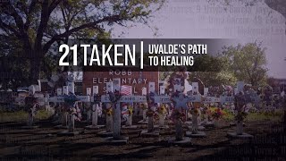 21 Taken Uvalde’s Path to Healing [upl. by Olympia]