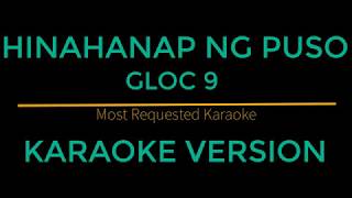 Hinahanap Ng Puso  Gloc 9 Karaoke Version [upl. by Phenice496]