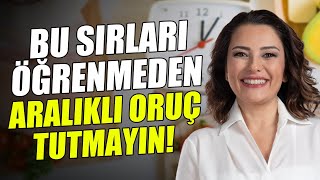 Aralıklı Orucun Sırları Aralıklı Oruç Tutarken Yapılan Hatalar Nasıl Beslenmeliyiz Dr Ayça Kaya [upl. by Coulombe485]