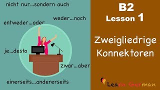 B2  Lesson 1  Zweigliedrige Konnektoren  Discontinuous Conjunctions  Learn German Intermediate [upl. by Gothurd]