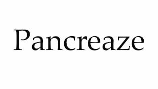 How to Pronounce Pancreaze [upl. by Helsie698]