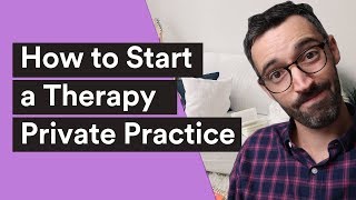 Starting a Counseling Private Practice  8 Simple Steps [upl. by Ocnarfnaig254]