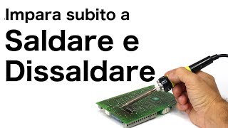 Impara a saldare e dissaldare componenti elettronici [upl. by Ecirtnom957]