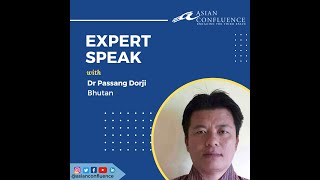 Dr Passang Dorji  Expert Speak Ep2 [upl. by Ellehcim]