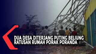 Dua Desa Diterjang Puting Beliung Ratusan Rumah di Tulang Bawang Porak poranda [upl. by Henriques]