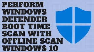 Perform Windows Defender Boot Time Scan with Offline Scan Windows 10 [upl. by Inaffyt943]