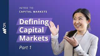 What are Capital Markets  Intro to Capital Markets Part 1 [upl. by Grissom977]