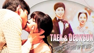 TAEK ♥ DEOKSUN │YOURE THE LOVE OF MY LIFE  REPLY 1988 MV [upl. by Notsnarc]