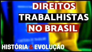 Direitos Trabalhistas no Brasil História e Evolução [upl. by Dnumde]