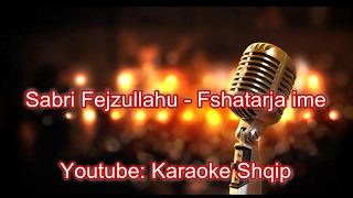 Sabri Fejzullahu  Fshatarja ime  Karaoke Shqip [upl. by Neleb]