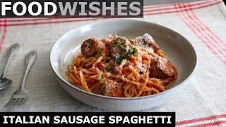 Italian Sausage Spaghetti  Food Wishes [upl. by Ellord]