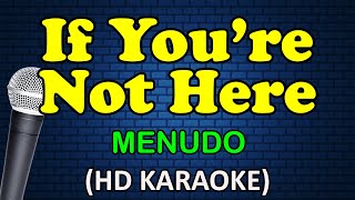 IF YOURE NOT HERE  Menudo HD Karaoke [upl. by Aihcela]