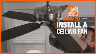 How To Install A Ceiling Fan  The Home Depot [upl. by Magnus]