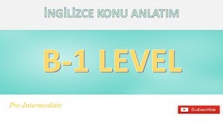 B1 Seviye İngilizce Konu Anlatım B1 Level [upl. by Darcy794]