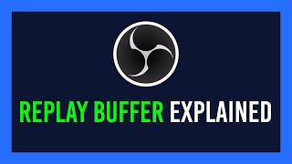 OBS Replay Buffer explained  Similar to Shadowplay [upl. by Harned145]