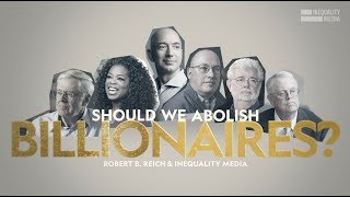 Should We Abolish Billionaires  Robert Reich [upl. by Nyletac]