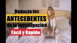 CÓMO ELABORAR LOS ANTECEDENTES EN UNA INVESTIGACIÓN  MUESTRO EJEMPLO [upl. by Lejeune]