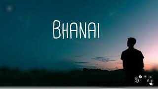 Lyrics of BHANAI by TRIBAL RAIN [upl. by Refanej]