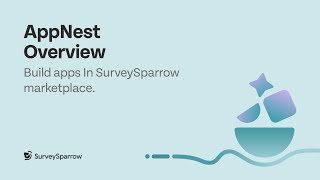 AppNest Overview  Build Apps In SurveySparrow Marketplace [upl. by Fenella]