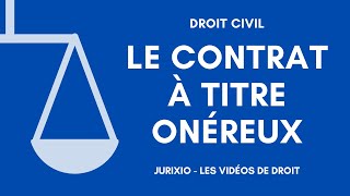 Le contrat à titre onéreux [upl. by Ilatfen]